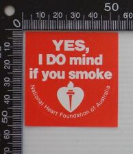 VINTAGE YES I DO MIND IF YOU SMOKE NATIONAL HEART FOUNDATION PROMO STICKER