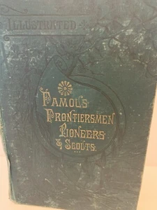 FAMOUS FRONTIERSMEN, PIONEERS AND SCOUTS 1883 1st edition - Picture 1 of 11