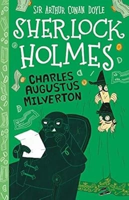 Sherlock Holmes: Charles Augustus Milverton (Easy Classics): 15 (The Sherlock Ho - image 1 of 1