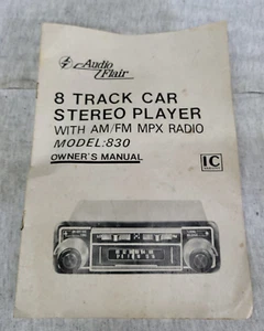 MODEL 830 AUDIO FLAIR 8 TRACK CAR STEREO PLAYER OWNER'S MANUAL - Picture 1 of 2