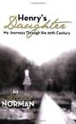 Henrys Daughter: My Journeys Through the 20th Century - Paperback - GOOD