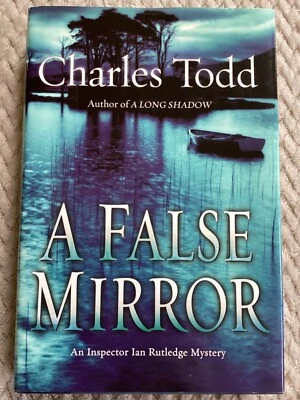 *Signed* Inspector Ian Rutledge Mysteries: A False Mirror by Charles Todd HCDJ - Image 1 of 4