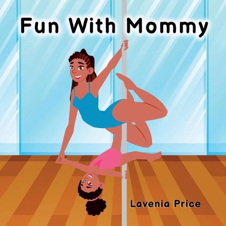Fun with Mommy: Pole Dance Fun and Fitness with Kids by Lavenia Price (English)  - Image 1 of 1