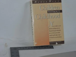 Children without Childhood by Marie Winn (1983, Hardcover) - Foto 1 di 5