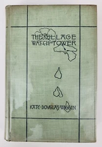 The Village Watch Tower Wiggin 1895 Short Stories Maine Rural community 19th Cen - Picture 1 of 15