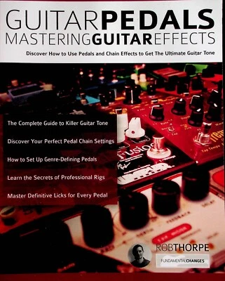 Guitar Pedals Mastering Guitar Effects Get Your Tone Pedals & Chain Effects Book - Image 1 of 4