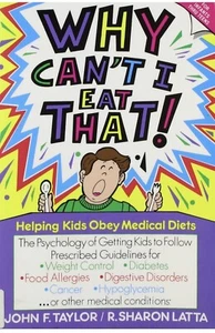 Why Can't I Eat That? : Helping Kids Obey Medical Diets by R. Sharon Latta... - Imagen 1 de 1