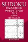 300 Medium to Hard Sudoku Puzzle Book 2019. Jefferson 9781726456555 New<|