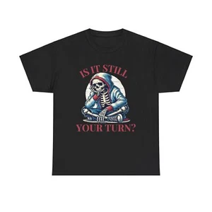 Is It Still Your Turn? Board Gamer Tee Shirt T-Shirt Unisex Gildan - Picture 1 of 43