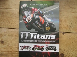 TT TITANS THE 25 GREATEST ISLE OF MAN RACING MACHINES NEW HARDBACK BOOK - Foto 1 di 6