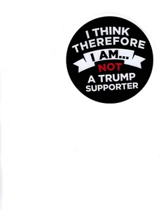 I THINK therefore I am NOT a Trump supporter - Bild 1 von 1