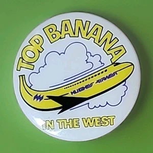 Botón Pinback Vintage Hughes Airwest Top Banana In The West Airplane - Imagen 1 de 2