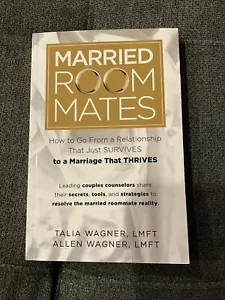 MARRIED ROOMMATES: HOW TO GO FROM A RELATIONSHIP THAT JUST SURVIVES TO A MARRIAG - Picture 1 of 6