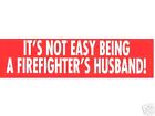 IT'S NOT EASY BEING A FIREFIGHTER'S HUSBAND - Large Red Vinyl DECAL 