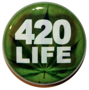 1" (25mm) 420 LIFE/Weed/Cannabis Button Anstecker Pin - Hochwertig - HERGESTELLT IN UK - Bild 1 von 2