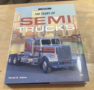 100 Years of Semi Trucks (Crestline Series) by Ronald G. Adams - Picture 1 of 8