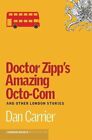 Doctor Zipp's Amazing Octo-Com By Dan Carrier