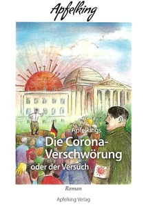 Apfelkings Die Corona-Verschwörung oder der Versuch - Apfelking Verlag - Picture 1 of 4