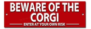 BEWARE OF THE CORGI ENTER AT YOUR OWN RISK METAL SIGN. WARNING SIGN - Picture 1 of 1