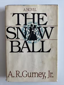 The Snow Ball novel By A.R. Gurney Jr. **signed by Author** - Imagen 1 de 3