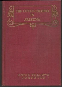Little Colonel in Arizona Annie Fellows Johnston Hardcover Etheldred B. Barry - Picture 1 of 1