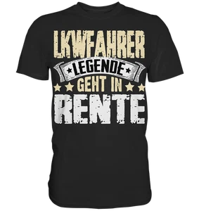 Lkwfahrer Legende Rente Shirt – Lustiges Abschiedsgeschenk Ruhestand - Premium - Bild 1 von 10
