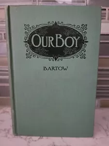 Rare 1913 OUR BOY: SIX STEPS TO MANHOOD Harry Edward Bartow HB Vintage Book - Imagen 1 de 5