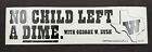 Vintage George W. Bush No Child Left a Dime Presidential Campaign Bumper Sticker