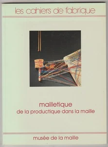 Les Cahiers de fabrique Mailletique: de la productique dans la maille 1990 - Foto 1 di 1