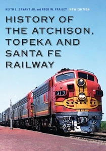 History of the Atchison, Topeka and Santa Fe Railway by Fred W. Frailey 97814962 - Picture 1 of 1