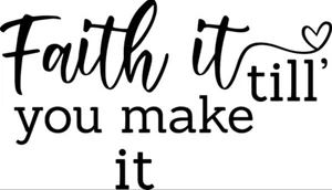 Faith It Til Make Super Vinyl Aufkleber Sticker Living Bible Vers viele Farben Heilig - Bild 1 von 24