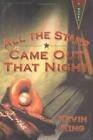 All The Stars Came Out That Night By Kevin King 2005 Hardcover