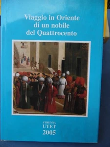 VIAGGIO IN ORIENTE DI UN NOBILE DEL QUATTROCENTO-IL PELLEGRINAGGIO DI MILLIADUSE - Picture 1 of 2