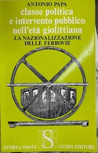 (Storia) A. Papa - CLASSE POLITICA E INTERVENTO PUBBLICO NELL'ETÀ GIOLITTIANA - Bild 1 von 1