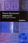 Nuevo Diccionario Esencial Santillana = New Essential Dictionary Of The...