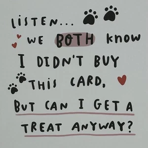 We Both Know I didn't buy this card, but can I get a treat anyway? - Picture 1 of 2