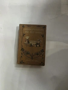 VTG 1915 Canning Preserving Jelly Making Book Janet M. Hill - Picture 1 of 7
