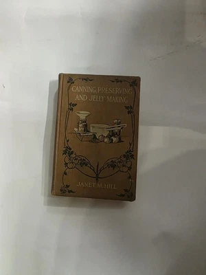 VTG 1915 Canning Preserving Jelly Making Book Janet M. Hill - Image 1 of 4