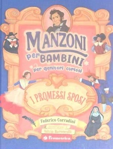 MANZONI PER BAMBINI (E PER GENITORI CURIOSI). I PROMESSI SPOSI - Foto 1 di 1