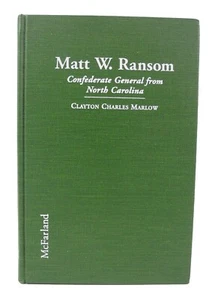 Matt W. Ransom - Confederate General from North Carolina by Clayton Marlow - Imagen 1 de 2