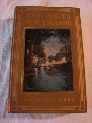 ПОЭТЫ НОВАЯ АНГЛИЯ - Хелен А. Кларк - 1911 - ИЛЛЮСТРАЦИИ - Изображение 1 из 4