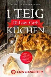 1 Teig 20 Low-Carb Kuchen: So einfach kann Low-Carb sein - Inklusive Nährwertang - Bild 1 von 1