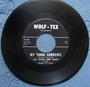 Col. Ralph "Red" McKee...My Three Sorrows...Wolf-Tex  Texas 45 rpm 1961 - Picture 1 of 2