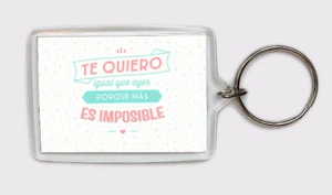 LLAVERO FRASE "TE QUIERO IGUAL QUE AYER PORQUE MAS ES IMPOSIBLE" REGALO AMOR - Imagen 1 de 1