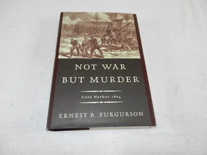 CIVIL WAR Mass assaults vs Trenches "NOT WAR BUT MURDER: COLD HARBOR 1864" - Picture 1 of 5