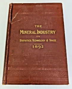 Die Mineralindustrie ihre Statistik Technologie und Handel 1892 Richard P. Rothwell - Bild 1 von 24