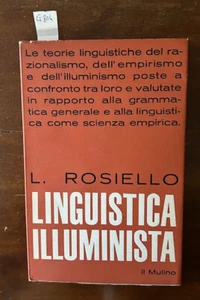 ROSIELLO Linguistica illuminista. Le teorie linguistiche del razionalismo Mulino - Bild 1 von 1