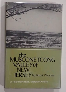 Das Musconetcong-Tal von New Jersey Eine historische Geographie von Wacker HB/DJ - Bild 1 von 9