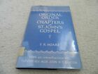 ORIGINAL ORDER AND CHAPTERS OF ST. JOHN'S GOSPEL - F.R. HOARE, 1944 HB
