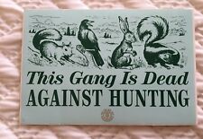 This Gang Is Dead Against Hunting Vintage Sticker